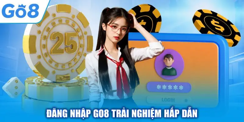 Đăng Nhập GO8 - Khám Phá Thế Giới Giải Trí Mỗi Ngày 1 Đăng nhập GO8 trải nghiệm hấp dẫn